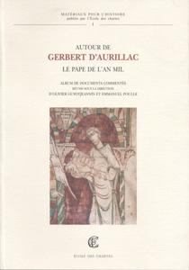 Autour de Gerbert d'Aurillac, le pape de l'an mil
