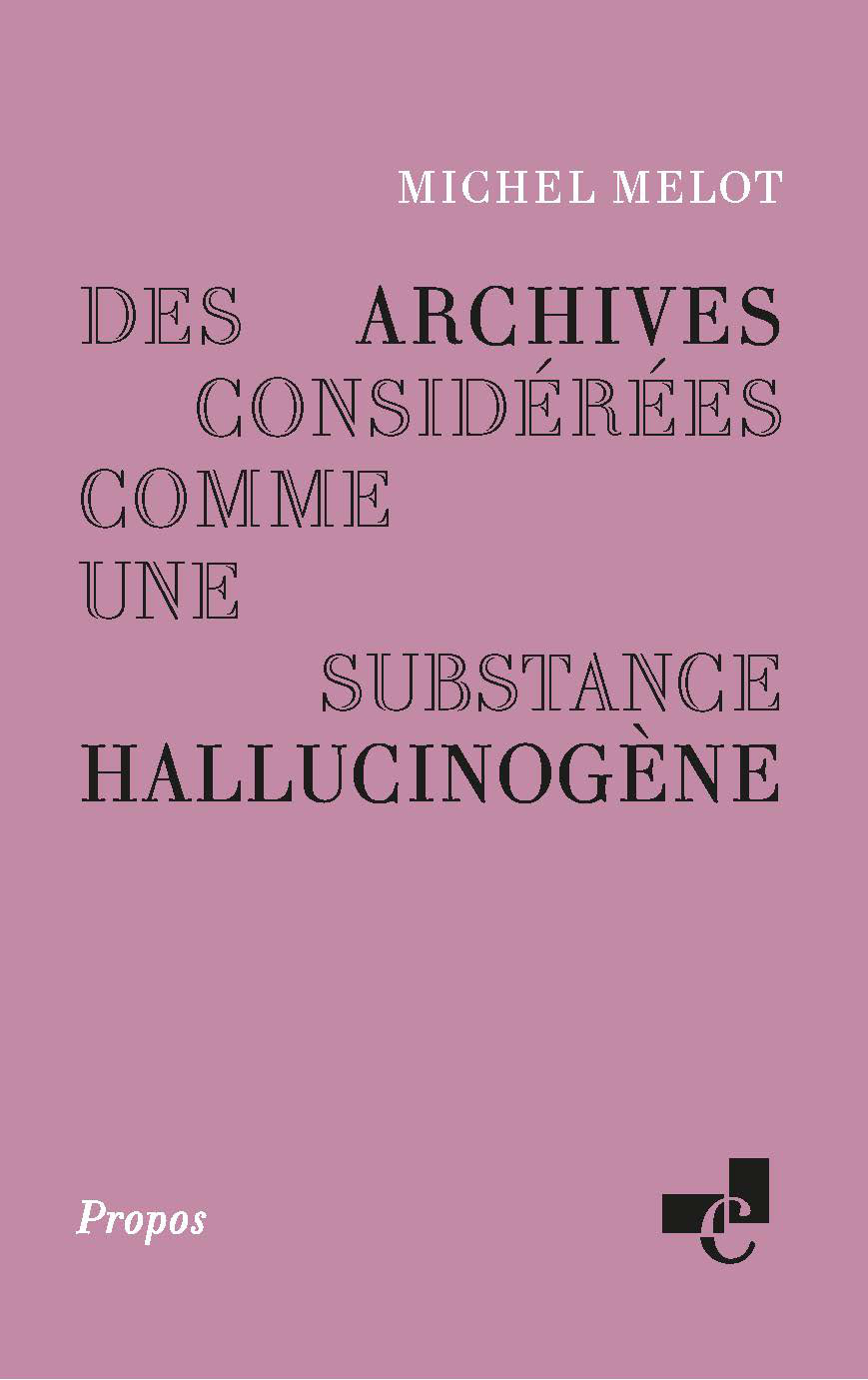 Couverture de l’ouvrage Des archives considérées comme une substance hallucinogène