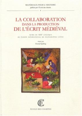 Couverture de « La collaboration dans la production de l’écrit médiéval » © Énc