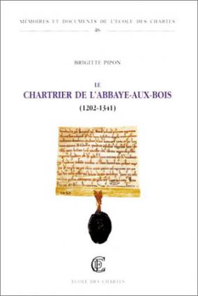 Le chartrier de l'Abbaye-Aux Bois (1202-1341)