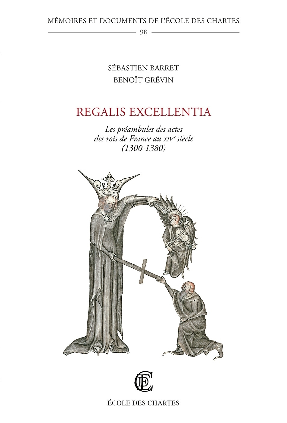 Couverture de « Regalis excellentia : Les préambules des actes des rois de France au xive siècle » © Énc