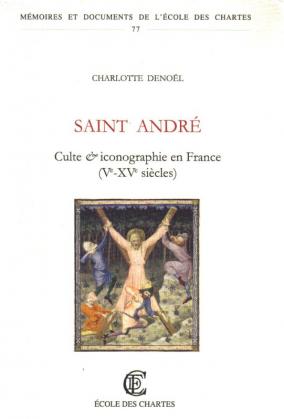 Saint André : culte et iconographie en France (ve-xve siècles)