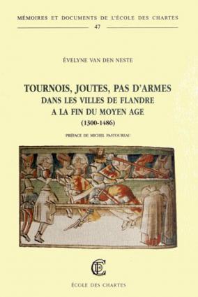 Tournois, joutes, pas d'armes dans les villes de Flandre à la fin du Moyen Age (1300-1486)