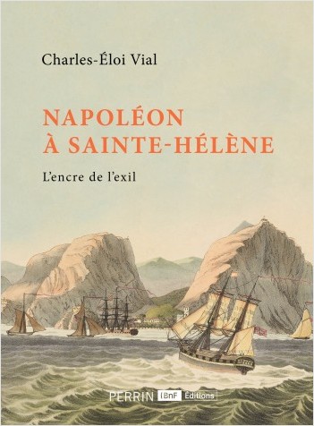 Couverture de Napoléon à Sainte-Hélène. L'encre de l'exil