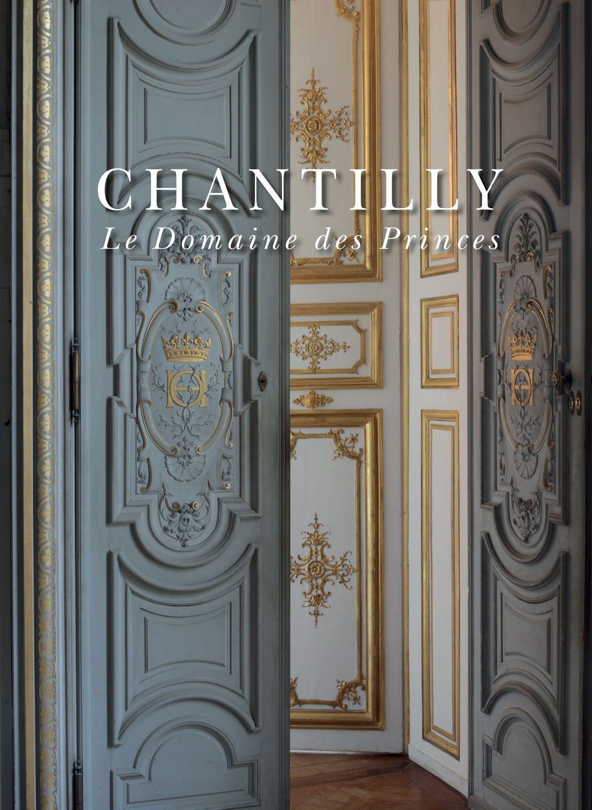Couverture de l'ouvrage Chantilly. Le domaine des princes