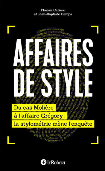 Couverture de l’ouvrage Affaires de style : du cas Molière à l'affaire Grégory, la stylométrie mène l'enquête