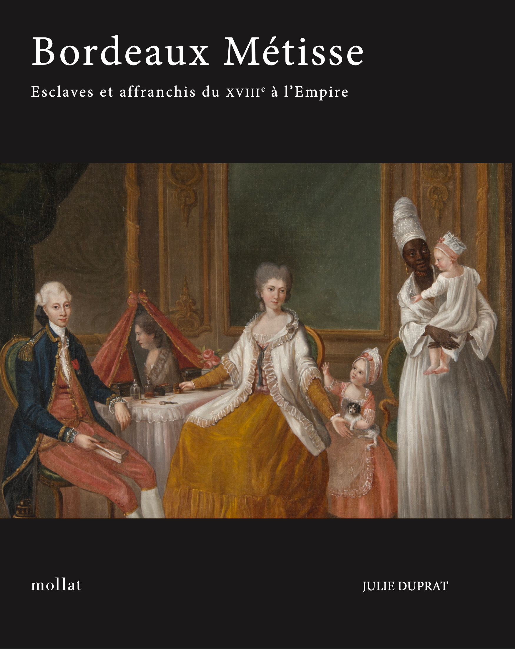 Couverture de Bordeaux métisse : esclaves et affranchis de couleur du XVIIIe siècle à l’Empire
