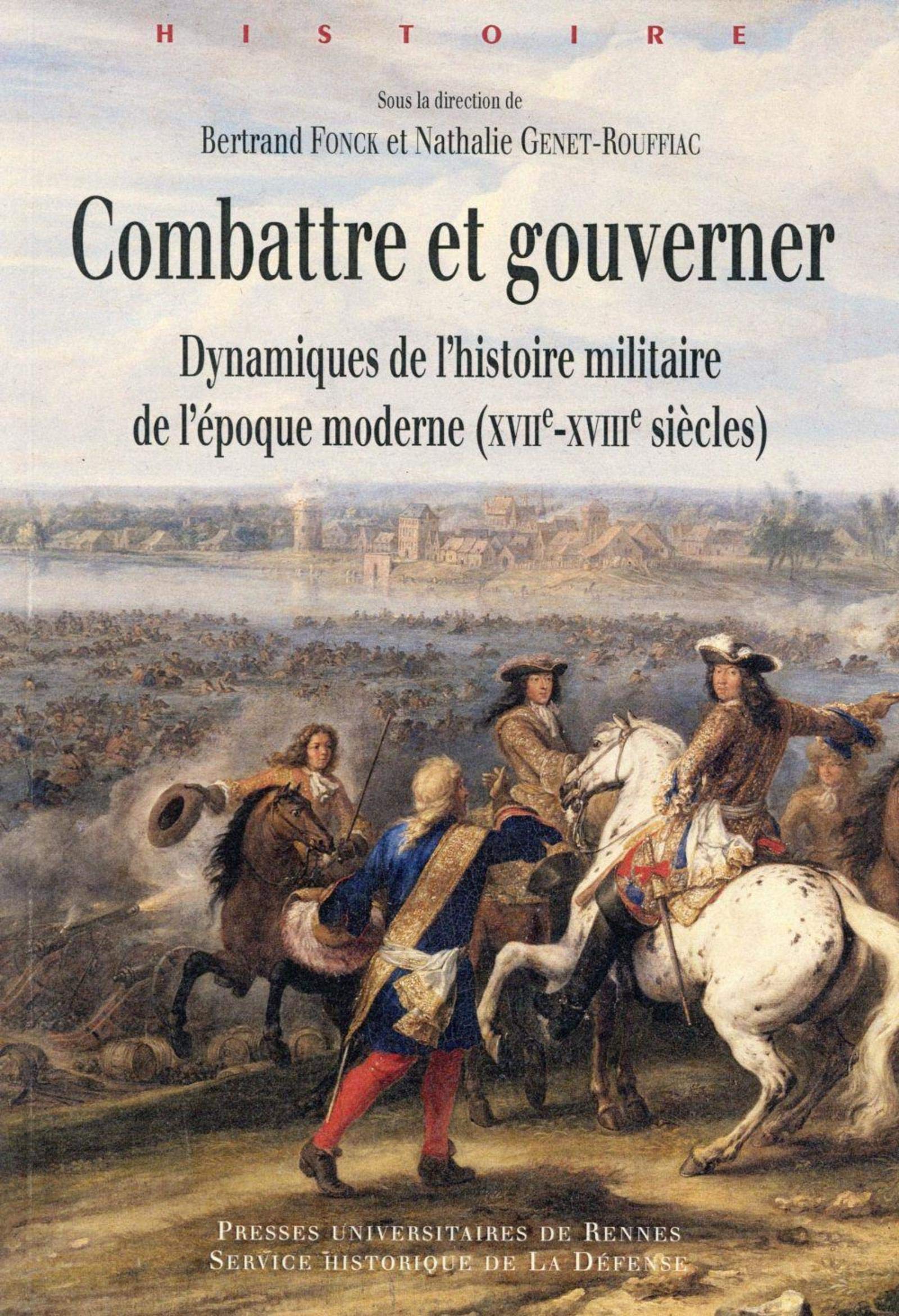 Couverture de Combattre et gouverner. Dynamiques de l’histoire militaire de l'époque moderne XVIIe-XVIIIe siècles)