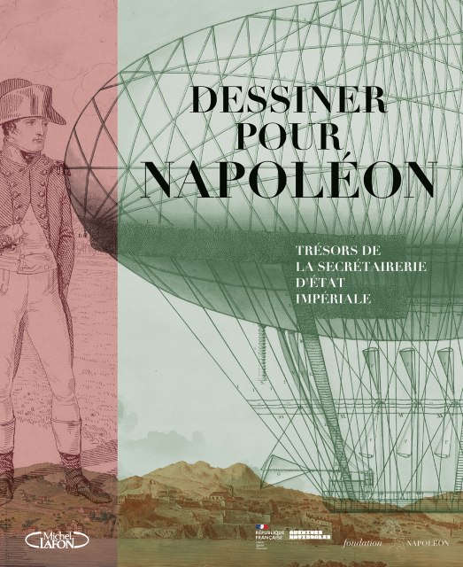 Couverture de l’ouvrage Dessiner pour Napoléon. Trésors de la secrétairerie d’État impériale 