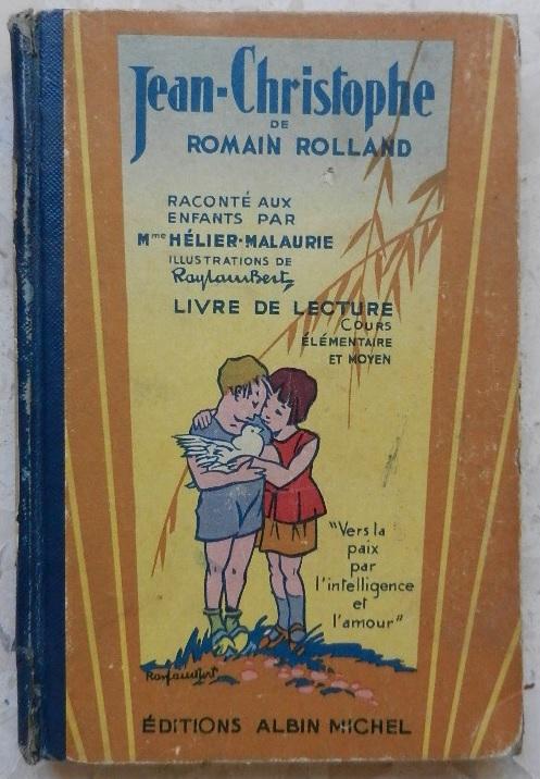 Couverture de "Jean-Christophe" de Romain Rolland raconté aux enfants par Mme Hélier-Malaurie, directrice d'école. Livre de lecture, Paris, Albin Michel, 1932