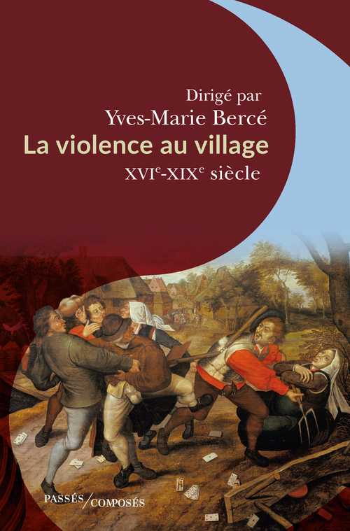 Couverture de l’ouvrage La violence au village XVIe-XIXe siècle