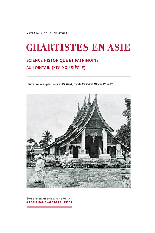 Image décorative : couverture de l’ouvrage "Chartistes en Asie. Science historique et patrimoine au lointain (XIXe-XXIe siècle)"