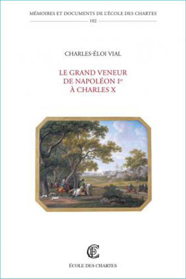 Image décorative : couverture "Le grand veneur de Napoléon Ier à Charles X"