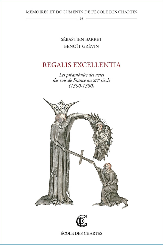 Image décorative : couverture de « Regalis excellentia. Les préambules des actes des rois de France au XIVe siècle »
