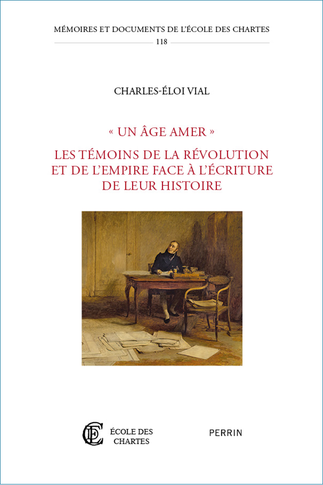Image décorative : couverture de l’ouvrage « Un âge amer ». Les témoins de la Révolution et de l’Empire face à l’écriture de leur histoire 