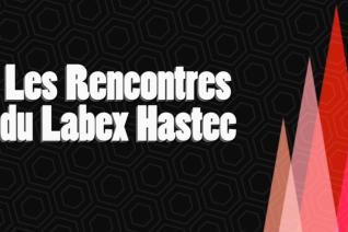 Rencontres du LabEx Hastec