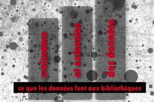 Croissance et extension des données. Ce que les données font aux bibliothèques