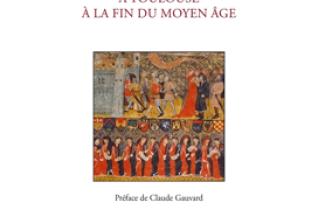Xavier Nadrigny « Information et opinion publique à Toulouse à la fin du Moyen Âge » 