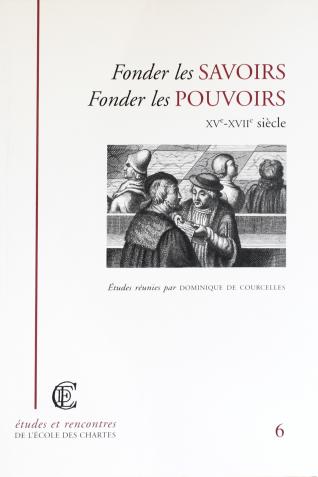 Couverture de « Fonder les savoirs, fonder les pouvoirs, xve-xviie siècle » © Énc