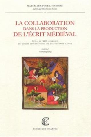 Couverture de « La collaboration dans la production de l’écrit médiéval » © Énc