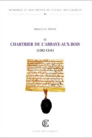 Le chartrier de l'Abbaye-Aux Bois (1202-1341)