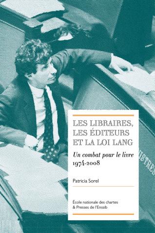 Couverture de l’ouvrage Les libraires, les éditeurs et la loi Lang