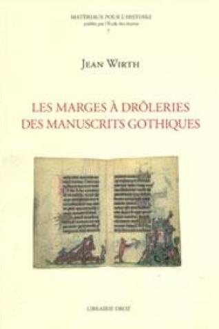 Les marges à drôleries des manuscrits gothiques