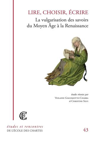 Couverture de "Lire, choisir, écrire : la vulgarisation des savoirs du Moyen Âge à la Renaissance" © Énc