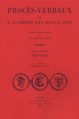 Procès-verbaux de l'Académie des beaux-arts 1830-1834