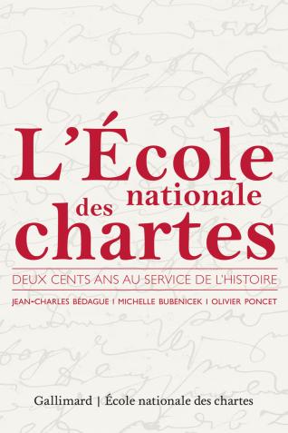  Couverture de l’ouvrage "L’École nationale des chartes. Deux cents ans au service de l’Histoire"