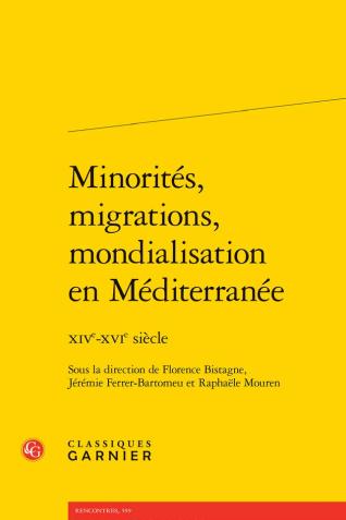 Couverture de Minorités, migrations, mondialisation en Méditerranée XIVe-XVIe siècle