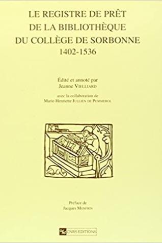 Couverture de l'ouvrage Le registre de prêt de la bibliothèque du collège de la Sorbonne, 1402-1536