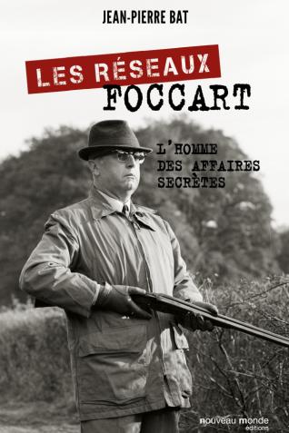 Couverture de l'ouvrage Les Réseaux Foccart. L'homme des affaires secrètes