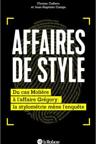 Couverture de l’ouvrage Affaires de style : du cas Molière à l'affaire Grégory, la stylométrie mène l'enquête