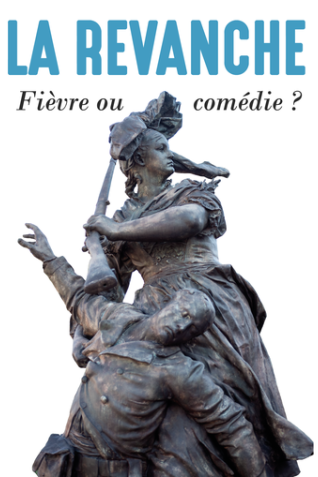 Visuel de l’exposition « La Revanche : fièvre ou comédie ? »