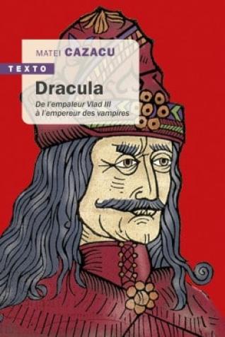 Couverture de l'ouvrage Dracula. De l’empaleur Vlad III à l’empereur des vampires