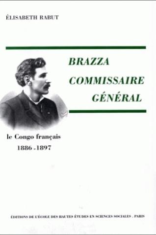 Couverture de l’ouvrage Brazza, commissaire général : le Congo français, 1886-1897