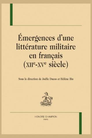 Couverture de l’ouvrage Émergences d’une littérature militaire en français (XIIe-XVe siècle)