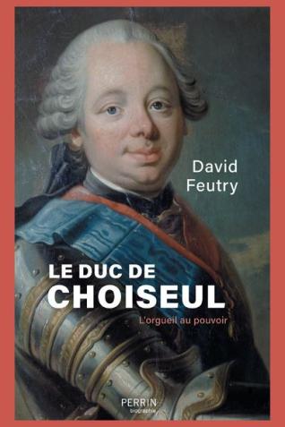 Couverture de l’ouvrage Le Duc de Choiseul. L’orgueil au pouvoir