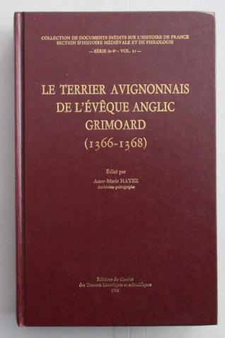 Le terrier avignonnais de l'évêque anglic Grimoard (366-1368), édité par Anne-Marie Hayez (CTHS, 1993)