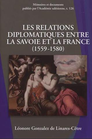 Couverture de l’ouvrage Les relations diplomatiques entre la Savoie et la France (1559-1580)