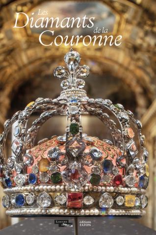 Couverture de l’ouvrage Les diamants de la couronne et joyaux des souverains français