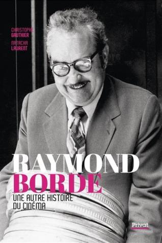 Couverture de l’ouvrage Raymond Borde. Une autre histoire du cinéma