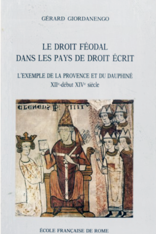 Image décorative : Couverture de l’ouvrage Le droit féodal dans les pays de droit écrit : l’exemple de la Provence et du Dauphiné : XIIe-début XIVe siècle
