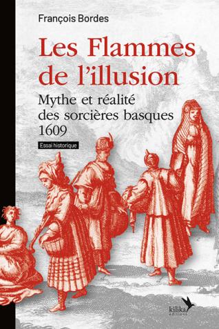 Image décorative : couverture de l’ouvrage Les Flammes de l’illusion. Mythe et réalité des sorcières basques