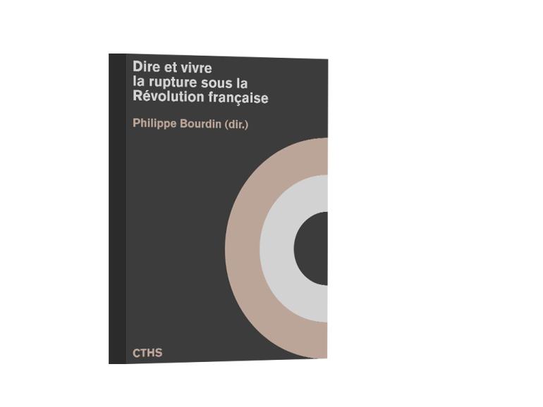 Image décorative : couverture "Dire et vivre la rupture sous la Révolution française"