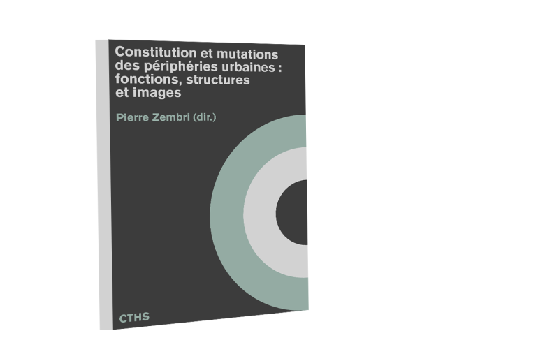 Couverture de l'ouvrage "Constitution et mutations des périphéries urbaines"